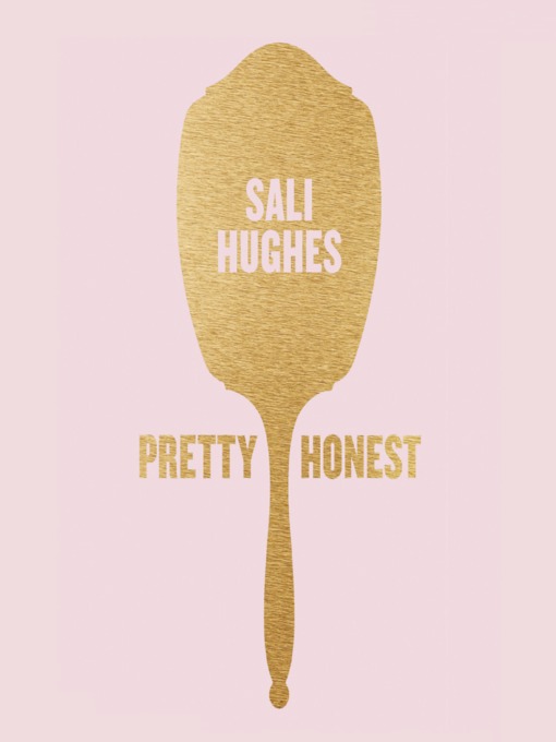Title details for Pretty Honest by Sali Hughes - Available
